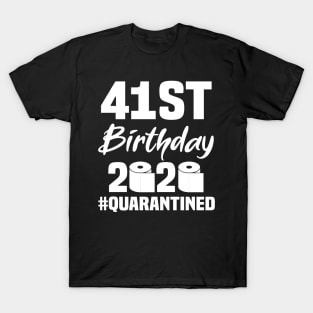 41st Birthday 2020 Quarantined T-Shirt